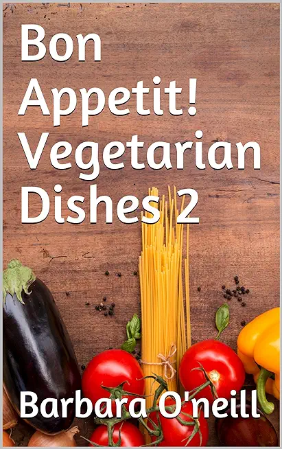 Bon Appetit! Vegetarian Dishes 2