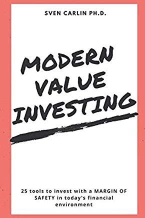 Modern Value Investing: 25 Tools to Invest with a Margin of Safety in Today's Financial Environment