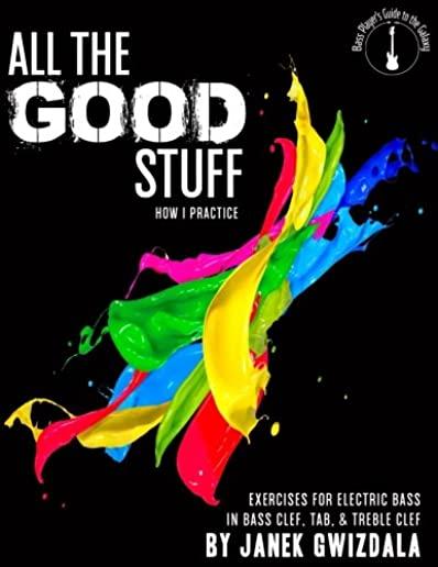 All the Good Stuff: How I Practice