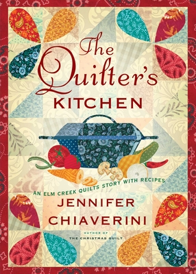 The Quilter's Kitchen, Volume 13: An ELM Creek Quilts Novel with Recipes