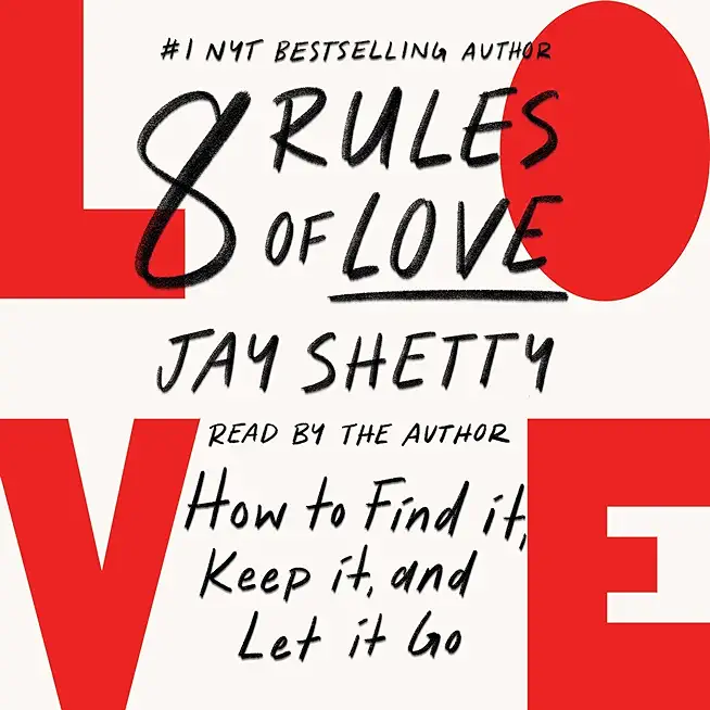 8 Rules of Love: How to Find It, Keep It, and Let It Go
