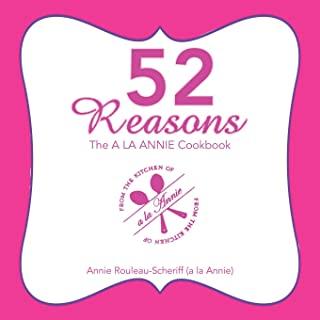 52 Reasons: The a La Annie Cookbook