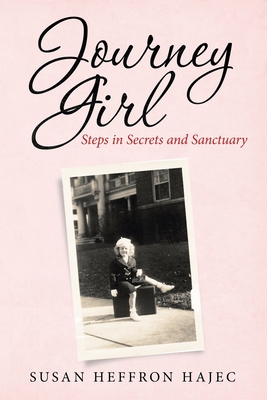 Journey Girl: Steps in Secrets and Sanctuary
