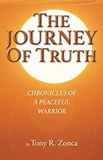 The Journey of Truth: Chronicles of a Peaceful Warrior