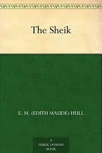 The Sheik (1919) by: Edith Maude Hull / NOVEL /