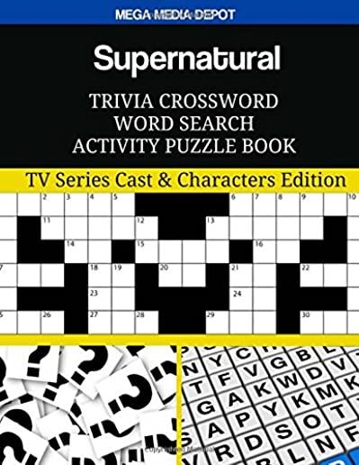 Supernatural Trivia Crossword Word Search Activity Puzzle Book: TV Series Cast & Characters Edition