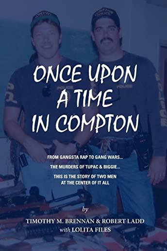 Once Upon A Time In Compton: From Gangsta Rap to Gang Wars... The Murders of Tupac & Biggie... This is the story of two men at the center of it all