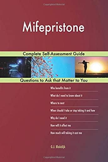 Mifepristone; Complete Self-Assessment Guide