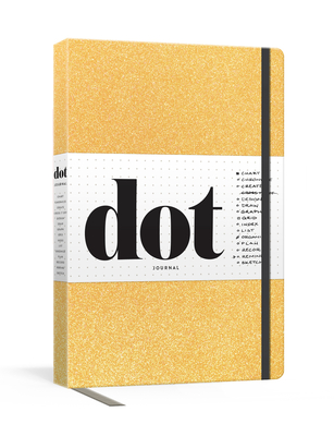 Dot Journal (Gold): A Dotted, Blank Journal for List-Making, Journaling, Goal-Setting: 256 Pages with Elastic Closure and Ribbon Marker