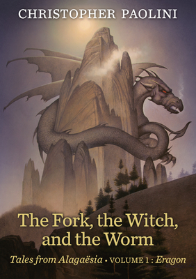 The Fork, the Witch, and the Worm: Tales from AlagaÃ«sia (Volume 1: Eragon)