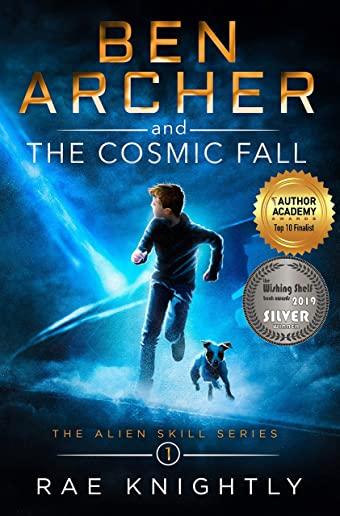 Ben Archer and the Cosmic Fall: (The Alien Skill Series, Book 1)