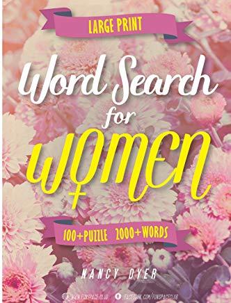 Word Search for Women Large Print: 100+ Puzzle 2000+ Words The big book of wordsearch hidden message word find books