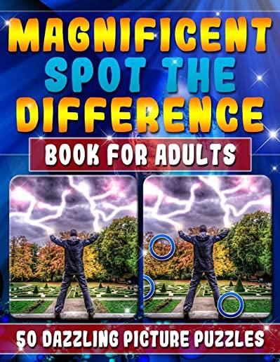 Magnificent Spot the Difference Book for Adults: 50 Dazzling Picture Puzzles: Extremely Fun Picture Puzzle Book for Adults: Are you ready for the ULTI