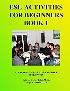 ESL Activities For Beginners Book 1: Activities For Learning English