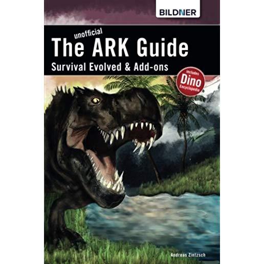 ARK survival evolved & Add-ons: The unoffical Guide