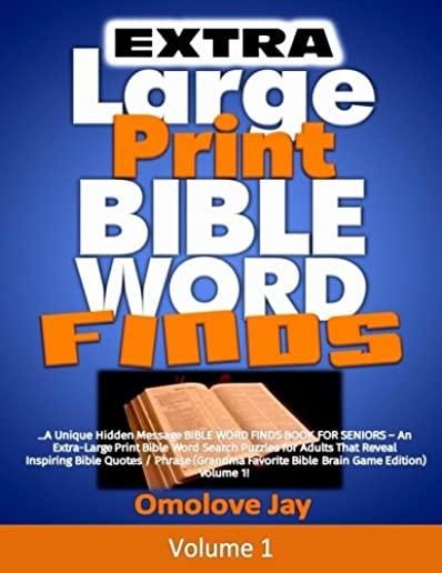 Extra Large Print Bible Word-Finds: A Unique Hidden Message BIBLE WORD FINDS BOOK FOR SENIORS - An Extra-Large Print Bible Word Search Puzzles for Adu