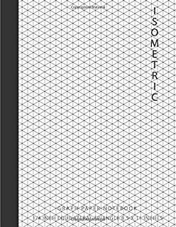 Isometric Graph Paper Notebook: 1/4 Inch Equilateral Triangle 8.5 X 11, Isometric Drawing 3D Triangular Paper, Between Parallel Lines Grid, Compositio