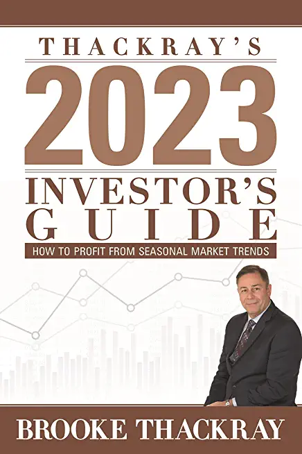 Thackray's 2023 Investor's Guide: How to Profit from Seasonal Market Trends