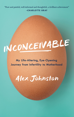 Inconceivable: My Life-Altering, Eye-Opening Journey Through Infertility and What I Learned from It