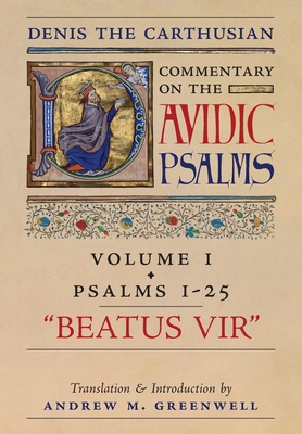 Beatus Vir (Denis the Carthusian's Commentary on the Psalms): Vol. 1 (Psalms 1-25)