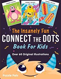 The Insanely Fun Connect The Dots Book For Kids: Over 60 Original Illustrations with Space, Underwater, Jungle, Food, Monster, and Robot Themes