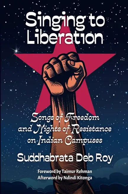 Singing to Liberation: Songs of Freedom and Nights of Resistance in Indian Universities
