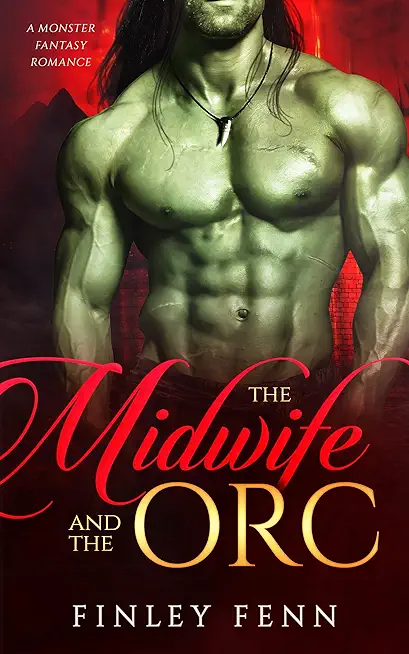 The Midwife and the Orc: A Monster Fantasy Romance