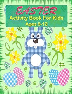 Easter Activity Book For Kids Ages 8-12: Easter Activity Pages including Sudoku, Mazes and Work Search & Over 20 Easter Egg Coloring Pages and Many Mo