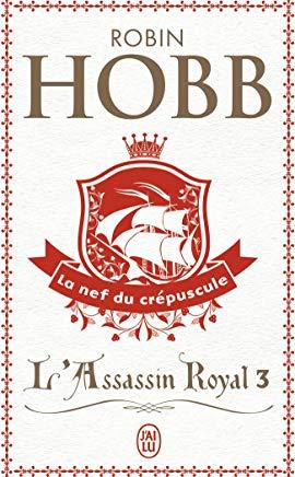 L'Assassin Royal T3 La Nef Du Crepuscule