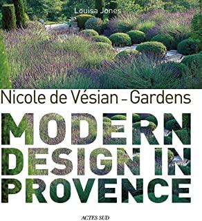 Nicole de VÃ©sian: Gardens: Modern Design in Provence
