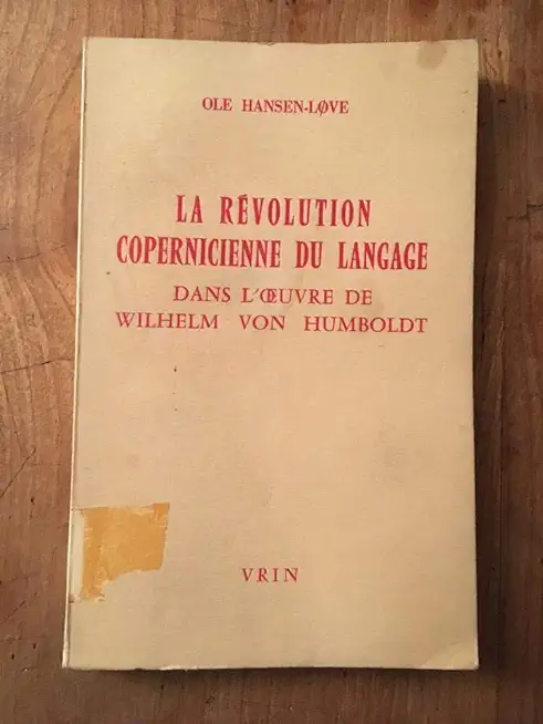 La Revolution Copernicienne Du Langage: L'Oeuvre de Wilhelm Von Humboldt