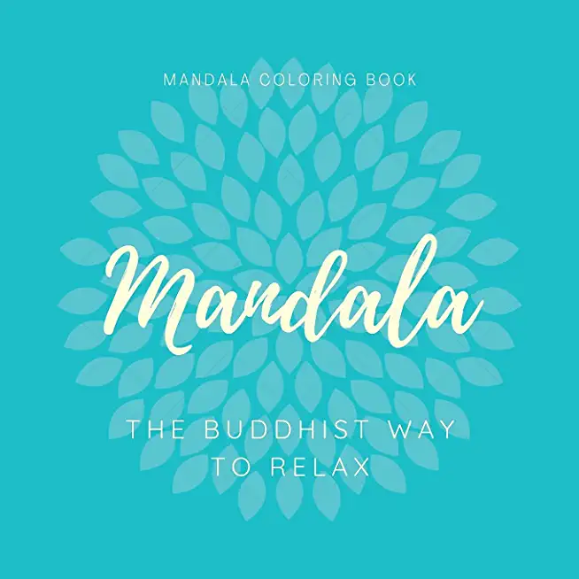 Mandala coloring book: Mandala the Buddhist way to relax