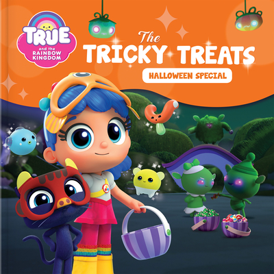True and the Rainbow Kingdom: The Tricky Treat (Halloween Special): Includes a Halloween Mask!