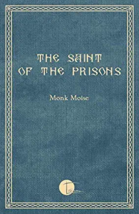 The Saint of the Prisons: Notes on the life of Valeriu Gafencu, collected and annotated by the monk Moise