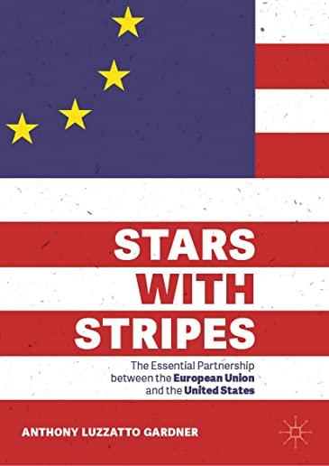 Stars with Stripes: The Essential Partnership Between the European Union and the United States