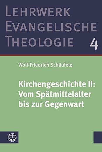 Kirchengeschichte II: ?vom Spatmittelalter Bis Zur Gegenwart