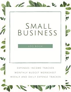 Small Business Logbook Expenses Income Tracker Monthly Budget Worksheet Weekly and daily Expense Tracker: Accounting Essentials To Record Income and E