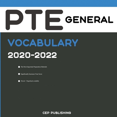 PTE General Vocabulary 2020-2022: All Words and Phrasal Verbs You Should Know to Successfully Complete Speaking and Writing Parts of PTE General Test