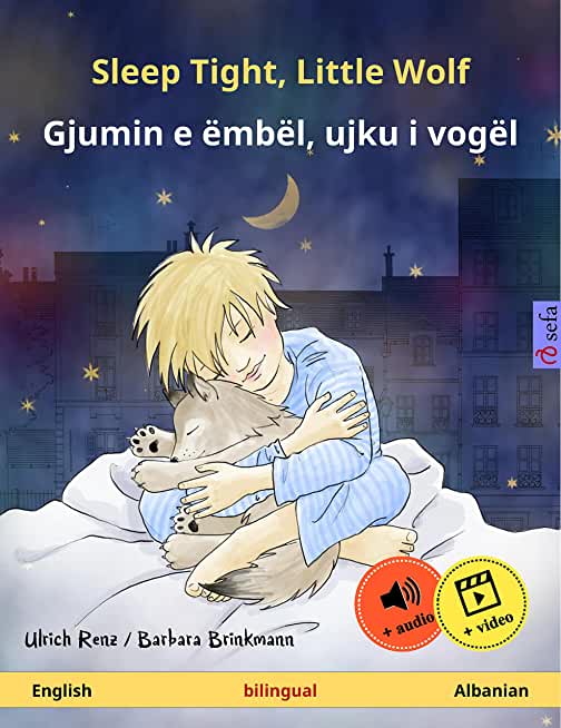 Sleep Tight, Little Wolf - Gjumin e Ã«mbÃ«l, ujku i vogÃ«l (English - Albanian): Bilingual children's book, with audiobook for download