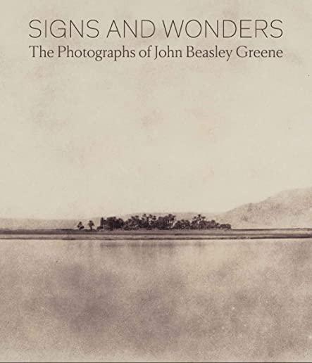 Signs and Wonders: The Photographs of John Beasley Greene