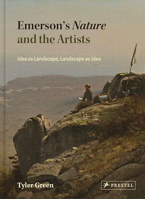 Emerson's Nature and the Artists: Idea as Landscape, Landscape as Idea