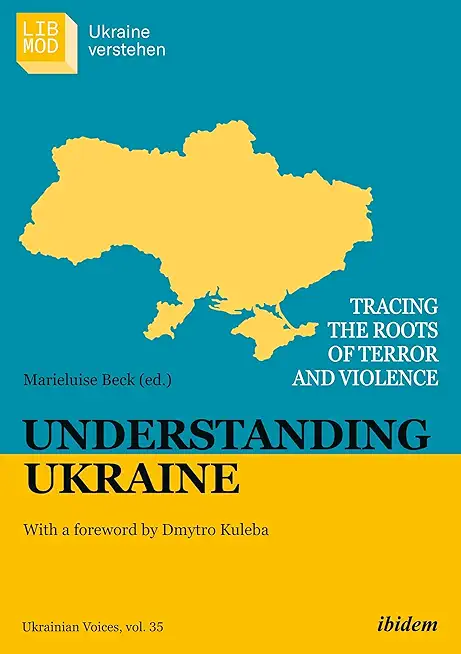 Understanding Ukraine: Tracing the Roots of Terror and Violence