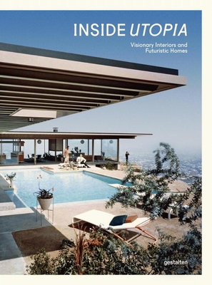 Inside Utopia: Visionary Interiors and Futuristic Homes