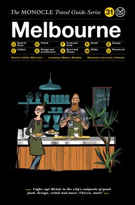 The Monocle Travel Guide to Melbourne: The Monocle Travel Guide Series