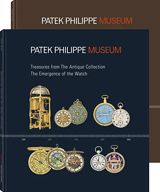 Treasures from the Patek Philippe Museum: Vol. 1: The Quest for the Perfect Watch (Patek Philippe Collection); Vol. 2: The Emergence of the Portable T