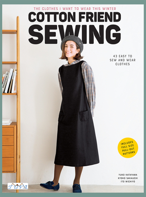 Cotton Friend Sewing: East to Make Clothes to Sew and Wear Quickly 