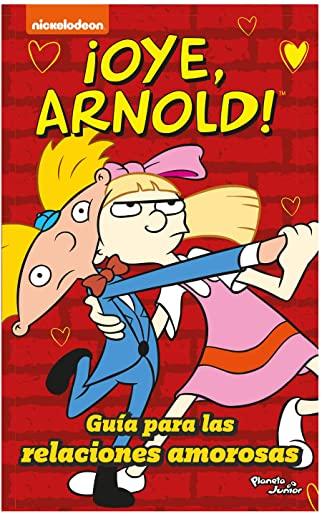 Â¡oye Arnold! GuÃ­a Para Las Relaciones Amorosas