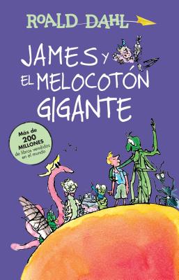 James Y El MelocotÃ³n Gigante / James and the Giant Peach: Coleccion Dahl