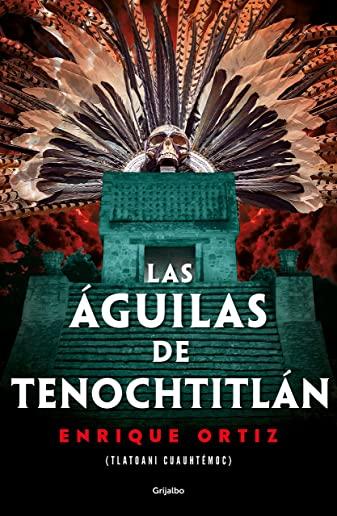 Las Ãguilas de TenochtitlÃ¡n / The Eagles of Tenochtitlan