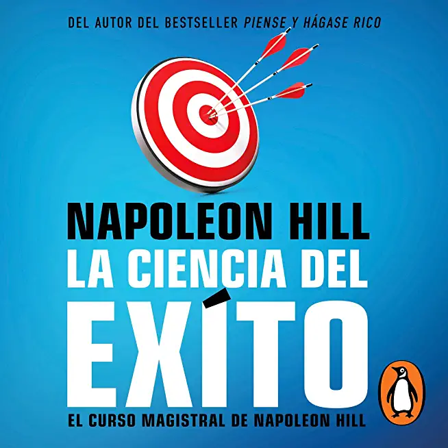 La Ciencia del Ã‰xito/ Napoleon Hill's Master Course. the Original Science of Suc Cess